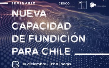 Seminario Nueva Capacidad de Fundición para Chile